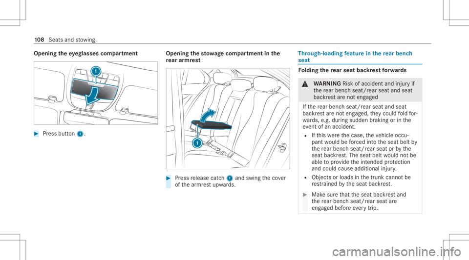 MERCEDES-BENZ CLS 2020 Owners Manual Opening
theey eg lasses compartmen t #
Pres sbu tton 1. Ope
ning the stowage com partmen tin the
re ar armr est #
Press release catch1 and swin gth eco ver
of thear mr estupw ards. Thr
ough-load ingfe MERCEDES-BENZ CLS 2020 Owners Manual Opening
theey eg lasses compartmen t #
Pres sbu tton 1. Ope
ning the stowage com partmen tin the
re ar armr est #
Press release catch1 and swin gth eco ver
of thear mr estupw ards. Thr
ough-load ingfe
