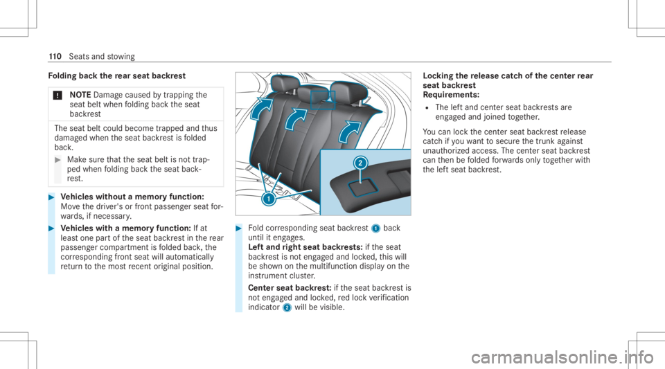 MERCEDES-BENZ CLS 2020 Owners Manual Fo
lding backth ere ar seat backres t
* NO
TEDama gecau sed bytrap ping the
seat beltwhen folding backth eseat
bac kres t The
seat beltcould become trapped andthus
damag edwhen theseat backres tis fol MERCEDES-BENZ CLS 2020 Owners Manual Fo
lding backth ere ar seat backres t
* NO
TEDama gecau sed bytrap ping the
seat beltwhen folding backth eseat
bac kres t The
seat beltcould become trapped andthus
damag edwhen theseat backres tis fol