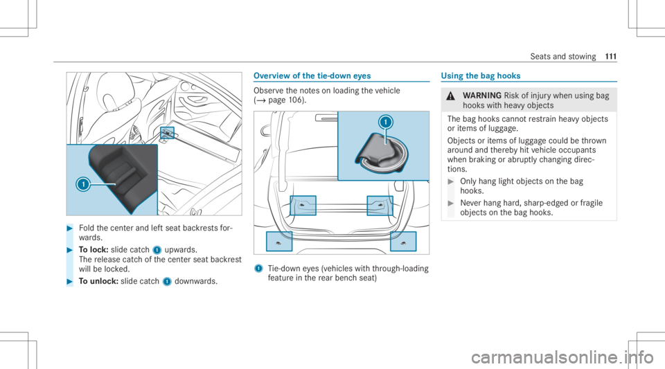 MERCEDES-BENZ CLS 2020 Owners Manual #
Foldthecent erand leftseat backres ts for‐
wa rds. #
Toloc k:slide catch1 upw ards.
The release catchofthecent erseat backres t
will belocked. #
Tounlo ck:sl id e catc h1 down wards. Ov
ervie wof MERCEDES-BENZ CLS 2020 Owners Manual #
Foldthecent erand leftseat backres ts for‐
wa rds. #
Toloc k:slide catch1 upw ards.
The release catchofthecent erseat backres t
will belocked. #
Tounlo ck:sl id e catc h1 down wards. Ov
ervie wof