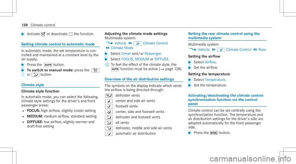 MERCEDES-BENZ CLS 2020 Owners Manual #
Activate0073 ordeacti vate 0053 thefunc tion. Se
tting climat econtr olto aut omatic mode In
automatic mode, these tte mp eratur eis con ‐
tr olled andmaint ained atacon stant leve lby the
air sup MERCEDES-BENZ CLS 2020 Owners Manual #
Activate0073 ordeacti vate 0053 thefunc tion. Se
tting climat econtr olto aut omatic mode In
automatic mode, these tte mp eratur eis con ‐
tr olled andmaint ained atacon stant leve lby the
air sup