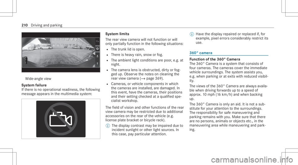 MERCEDES-BENZ CLS 2020 Owners Manual Wi
de-ang levie w
Sy stem failur e
If th er eis no oper ational readin ess, thefo llo wing
mess ageappear sin themultimedia system: Sy
stem limit s
The rear vie wcam erawill notfun ction orwill
on lyp MERCEDES-BENZ CLS 2020 Owners Manual Wi
de-ang levie w
Sy stem failur e
If th er eis no oper ational readin ess, thefo llo wing
mess ageappear sin themultimedia system: Sy
stem limit s
The rear vie wcam erawill notfun ction orwill
on lyp