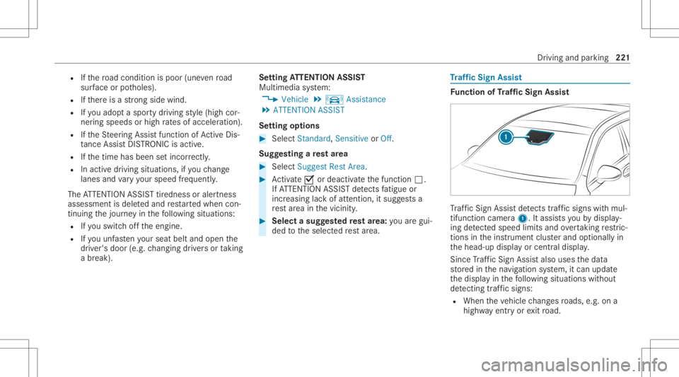 MERCEDES-BENZ CLS 2020 Owners Manual R
Ifth ero ad con dition ispoor (unevenro ad
sur face orpotholes).
R Ifth er eis ast ro ng side wind.
R Ifyo uadop ta spor tydrivin gst yle (high cor‐
ner ing speeds orhigh ratesof acceler ation).
R MERCEDES-BENZ CLS 2020 Owners Manual R
Ifth ero ad con dition ispoor (unevenro ad
sur face orpotholes).
R Ifth er eis ast ro ng side wind.
R Ifyo uadop ta spor tydrivin gst yle (high cor‐
ner ing speeds orhigh ratesof acceler ation).
R