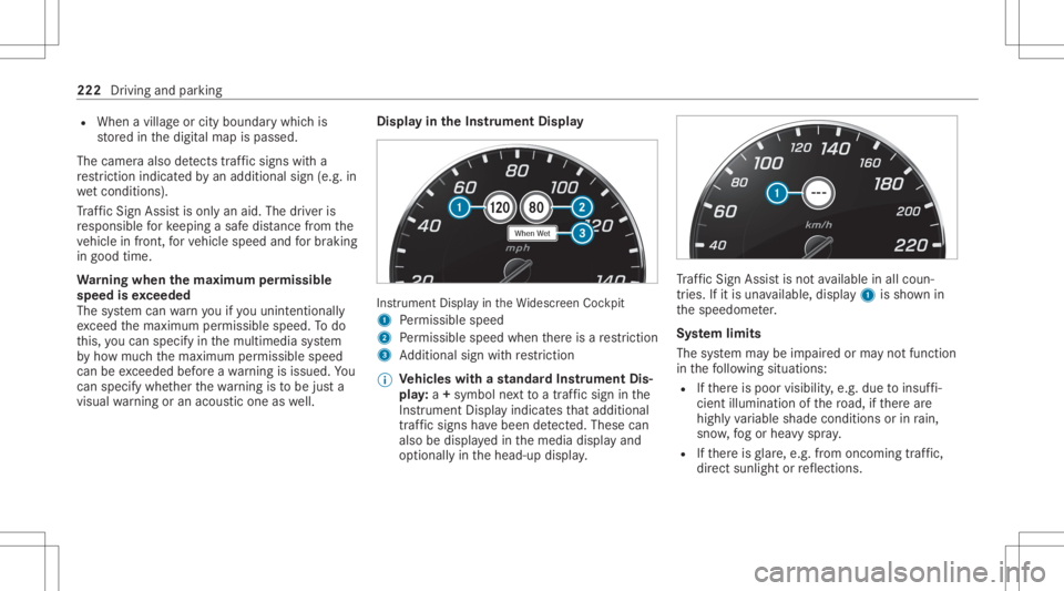 MERCEDES-BENZ CLS 2020 Owners Manual R
When avillag eor city boundar ywhic his
st or ed inthedigit almap ispassed.
The camer aalso detects traf fic sig ns with a
re striction indicated byan addit ionalsign (e.g.in
we tcond itions ).
Tr a MERCEDES-BENZ CLS 2020 Owners Manual R
When avillag eor city boundar ywhic his
st or ed inthedigit almap ispassed.
The camer aalso detects traf fic sig ns with a
re striction indicated byan addit ionalsign (e.g.in
we tcond itions ).
Tr a