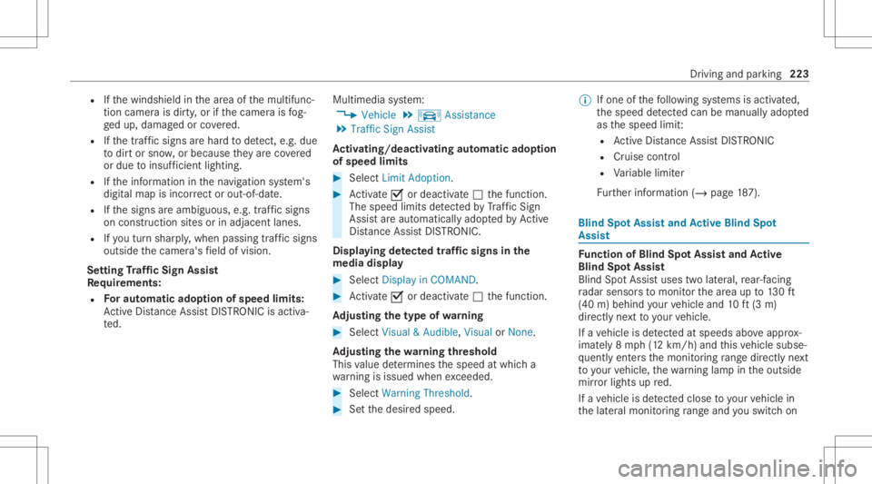 MERCEDES-BENZ CLS 2020 Owners Manual R
Ifth ewindshield inthear ea ofthemultifunc ‐
tion camer ais dir ty,or ifth ecamer ais fog‐
ge dup, damag edorcovered.
R Ifth etraf fic sig ns areha rd todetect, e.g. due
to dir tor sno w,orbecau MERCEDES-BENZ CLS 2020 Owners Manual R
Ifth ewindshield inthear ea ofthemultifunc ‐
tion camer ais dir ty,or ifth ecamer ais fog‐
ge dup, damag edorcovered.
R Ifth etraf fic sig ns areha rd todetect, e.g. due
to dir tor sno w,orbecau
