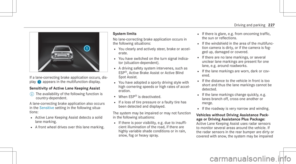 MERCEDES-BENZ CLS 2020 Owners Manual If
alane-cor recting brak eap plica tion occu rs,dis‐
pla y1 appear sin themultifunc tiondispla y.
Sensitivity ofActiv eLan eKe eping Assist
% The availabilit yof thefo llo wing function is
coun try MERCEDES-BENZ CLS 2020 Owners Manual If
alane-cor recting brak eap plica tion occu rs,dis‐
pla y1 appear sin themultifunc tiondispla y.
Sensitivity ofActiv eLan eKe eping Assist
% The availabilit yof thefo llo wing function is
coun try