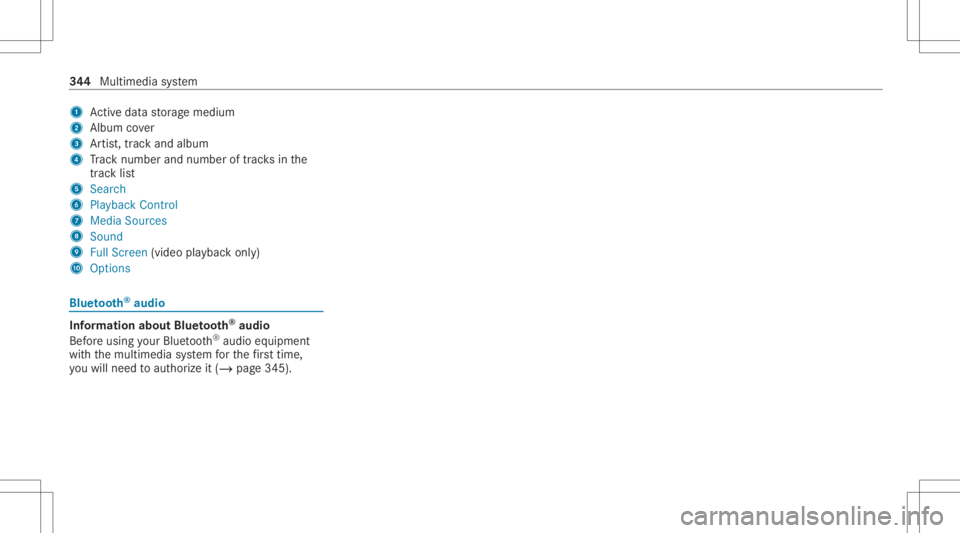 MERCEDES-BENZ CLS 2020 Owners Manual 1
Activeda ta stor ag emedium
2 Album cover
3 Artis t,trac kand albu m
4 Trac knum berand num beroftrac ks inthe
tr ac klist
5 Search
6 Play ba ck Control
7 Med iaSou rces
8 Sound
9 FullScree n(vi deo MERCEDES-BENZ CLS 2020 Owners Manual 1
Activeda ta stor ag emedium
2 Album cover
3 Artis t,trac kand albu m
4 Trac knum berand num beroftrac ks inthe
tr ac klist
5 Search
6 Play ba ck Control
7 Med iaSou rces
8 Sound
9 FullScree n(vi deo