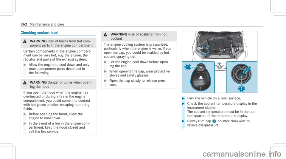 MERCEDES-BENZ CLS 2020 Owners Manual Chec
kingcoolant leve l &
WARNIN GRisk ofburnsfrom hotcom‐
ponent partsintheengine compartmen t
Cer tain com pone ntsin theengine compart‐
ment canbevery hot,e.g. theengine, the
ra diat orand part MERCEDES-BENZ CLS 2020 Owners Manual Chec
kingcoolant leve l &
WARNIN GRisk ofburnsfrom hotcom‐
ponent partsintheengine compartmen t
Cer tain com pone ntsin theengine compart‐
ment canbevery hot,e.g. theengine, the
ra diat orand part