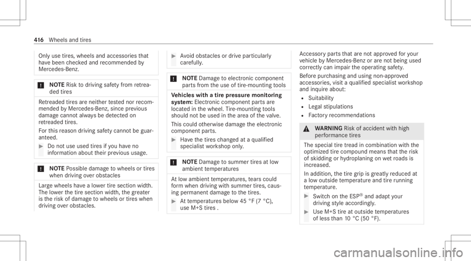 MERCEDES-BENZ CLS 2020 Owners Manual Onl
yuse tires, wheels andaccessor iesthat
ha ve been checkedand recomme ndedby
Mer cedes-Ben z. *
NO
TERisk todriving safetyfrom retrea ‐
de dtir es Re
trea de dtir es arenei ther tested nor recom MERCEDES-BENZ CLS 2020 Owners Manual Onl
yuse tires, wheels andaccessor iesthat
ha ve been checkedand recomme ndedby
Mer cedes-Ben z. *
NO
TERisk todriving safetyfrom retrea ‐
de dtir es Re
trea de dtir es arenei ther tested nor recom