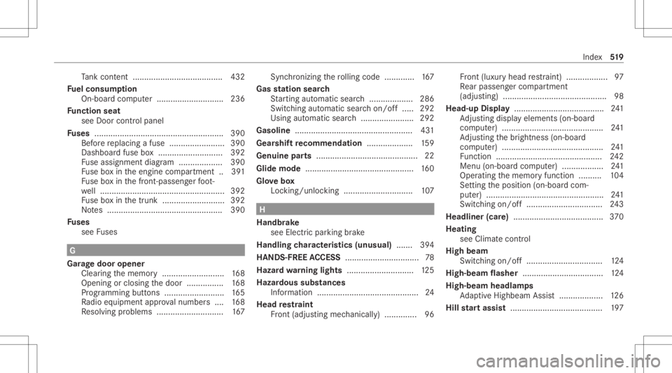 MERCEDES-BENZ CLS 2020 Owners Manual Ta
nk cont ent <0011001100110011001100110011001100110011001100110011001100110011
001100110011001100110011001100110011> ..............432
Fu elconsum ption
On- boar dcom puter ......................... MERCEDES-BENZ CLS 2020 Owners Manual Ta
nk cont ent <0011001100110011001100110011001100110011001100110011001100110011
001100110011001100110011001100110011> ..............432
Fu elconsum ption
On- boar dcom puter .........................