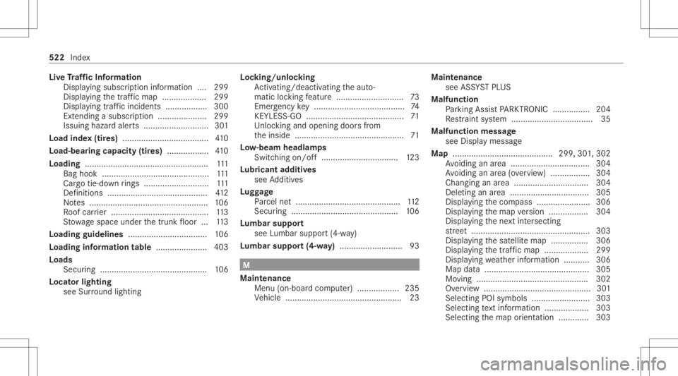 MERCEDES-BENZ CLS 2020 Owners Manual Liv
eTr af fic Inf orma tion
Dis playing subsc ript ion informatio n.... 299
Disp laying thetra ffic map ...................2 99
Displ aying traffic inci dents <001100110011001100110011001100110011001 MERCEDES-BENZ CLS 2020 Owners Manual Liv
eTr af fic Inf orma tion
Dis playing subsc ript ion informatio n.... 299
Disp laying thetra ffic map ...................2 99
Displ aying traffic inci dents <001100110011001100110011001100110011001