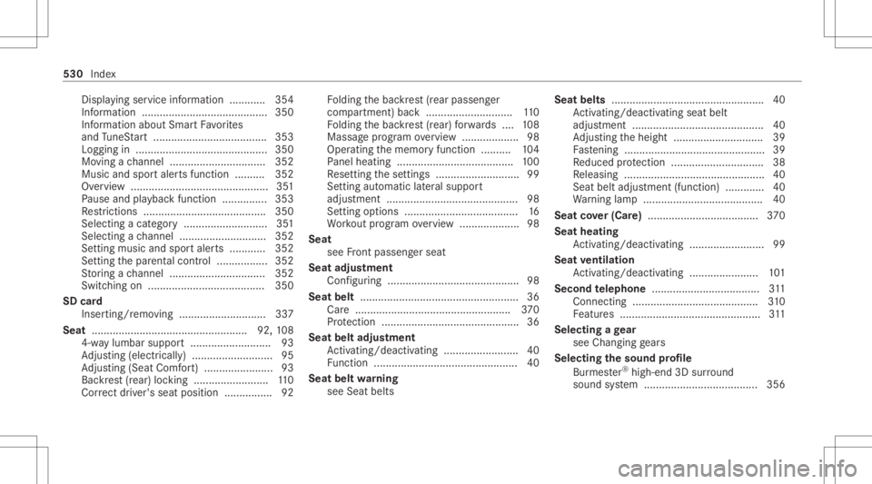 MERCEDES-BENZ CLS 2020 Owners Manual Dis
play ing service informatio n............ 354
Inf ormatio n.................................... ...... 350
Inf ormatio nabout SmartFa vorite s
and TuneS tart <0011001100110011001100110011001100110 MERCEDES-BENZ CLS 2020 Owners Manual Dis
play ing service informatio n............ 354
Inf ormatio n.................................... ...... 350
Inf ormatio nabout SmartFa vorite s
and TuneS tart <0011001100110011001100110011001100110