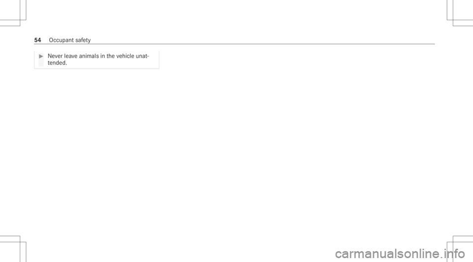 MERCEDES-BENZ CLS 2020 Workshop Manual #
Neverlea veanim alsintheve hicle unat‐
te nde d. 54
Occupant safety MERCEDES-BENZ CLS 2020 Workshop Manual #
Neverlea veanim alsintheve hicle unat‐
te nde d. 54
Occupant safety