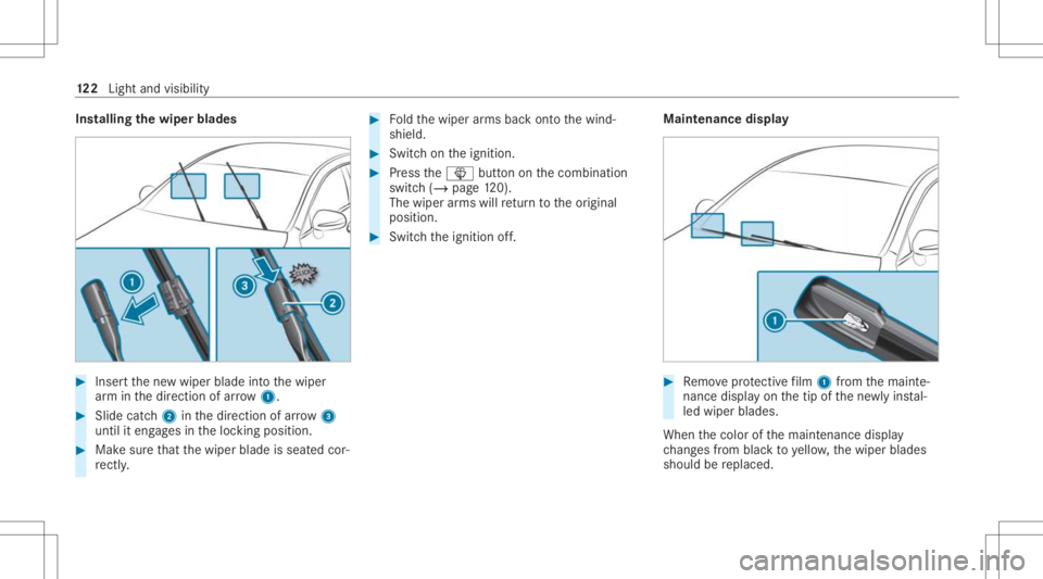 MERCEDES-BENZ CLS 2021 Owners Manual Ins
tallin gth ewiper blades #
Inser tth ene wwiper bladeintoth ewiper
ar m inthedir ect ion ofarrow 1. #
Slide catc h2 inthedir ect ion ofarro w 3
unt ilit eng ages intheloc king position . #
Mak esu MERCEDES-BENZ CLS 2021 Owners Manual Ins
tallin gth ewiper blades #
Inser tth ene wwiper bladeintoth ewiper
ar m inthedir ect ion ofarrow 1. #
Slide catc h2 inthedir ect ion ofarro w 3
unt ilit eng ages intheloc king position . #
Mak esu