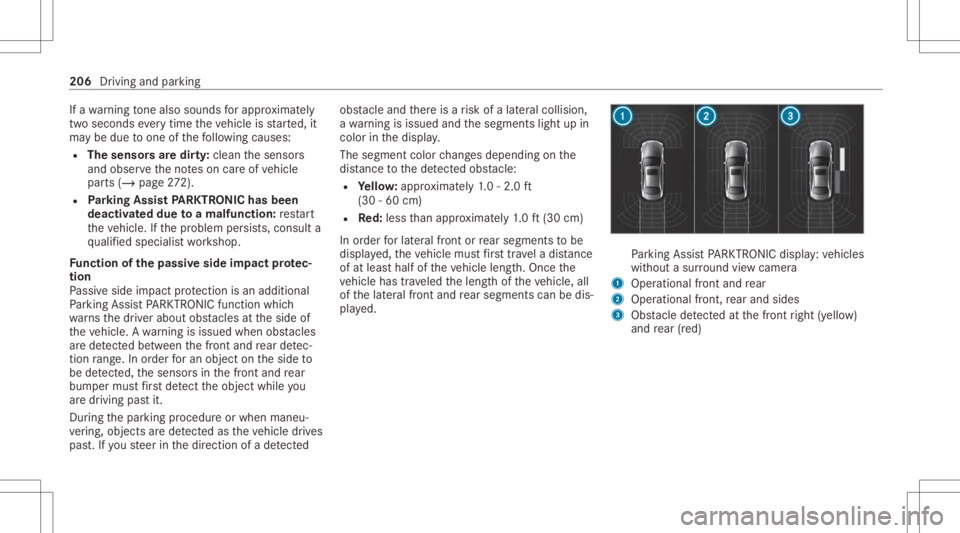 MERCEDES-BENZ CLS 2021 Owners Manual If
awa rning tone also sou nds forapp roxima tely
tw ose co nd seve rytim eth eve hicle isstar ted, it
ma ybe due toone ofthefo llo wing causes:
R Thesensor sar edir ty:clean thesensor s
and obser vet MERCEDES-BENZ CLS 2021 Owners Manual If
awa rning tone also sou nds forapp roxima tely
tw ose co nd seve rytim eth eve hicle isstar ted, it
ma ybe due toone ofthefo llo wing causes:
R Thesensor sar edir ty:clean thesensor s
and obser vet