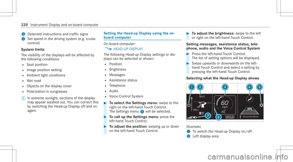 MERCEDES-BENZ CLS 2021 Owners Manual 3
Detected instructi ons and traf fic sig ns
4 Setspe edinthedr iving system (e.g. cruise
con trol)
Sy stem limit s
The visib ilityofthedispla yswill beaffect ed by
th efo llo wing condition s:
R Seat MERCEDES-BENZ CLS 2021 Owners Manual 3
Detected instructi ons and traf fic sig ns
4 Setspe edinthedr iving system (e.g. cruise
con trol)
Sy stem limit s
The visib ilityofthedispla yswill beaffect ed by
th efo llo wing condition s:
R Seat