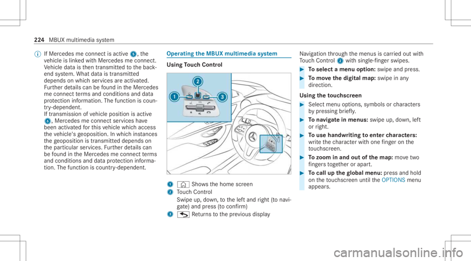 MERCEDES-BENZ CLS 2021 Owners Manual %
IfMer cedes meconnect isactiv e5, the
ve hicle islink edwithMer cedes meconn ect.
Ve hicle datais then transmit tedto thebac k-
end system. What datais tra nsmit ted
depends onwhic hser vices areact MERCEDES-BENZ CLS 2021 Owners Manual %
IfMer cedes meconnect isactiv e5, the
ve hicle islink edwithMer cedes meconn ect.
Ve hicle datais then transmit tedto thebac k-
end system. What datais tra nsmit ted
depends onwhic hser vices areact