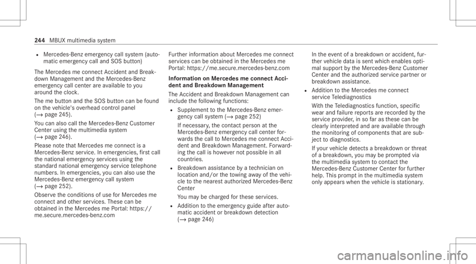 MERCEDES-BENZ CLS 2021 Owners Manual R
Mer cedes-Ben zemer gency callsy stem (aut o‐
matic emergency calland SOS button)
The Mercede sme conne ctAccid ent and Brea k‐
do wn Manag eme ntand theMer cedes- Benz
emer gency callcent erare MERCEDES-BENZ CLS 2021 Owners Manual R
Mer cedes-Ben zemer gency callsy stem (aut o‐
matic emergency calland SOS button)
The Mercede sme conne ctAccid ent and Brea k‐
do wn Manag eme ntand theMer cedes- Benz
emer gency callcent erare