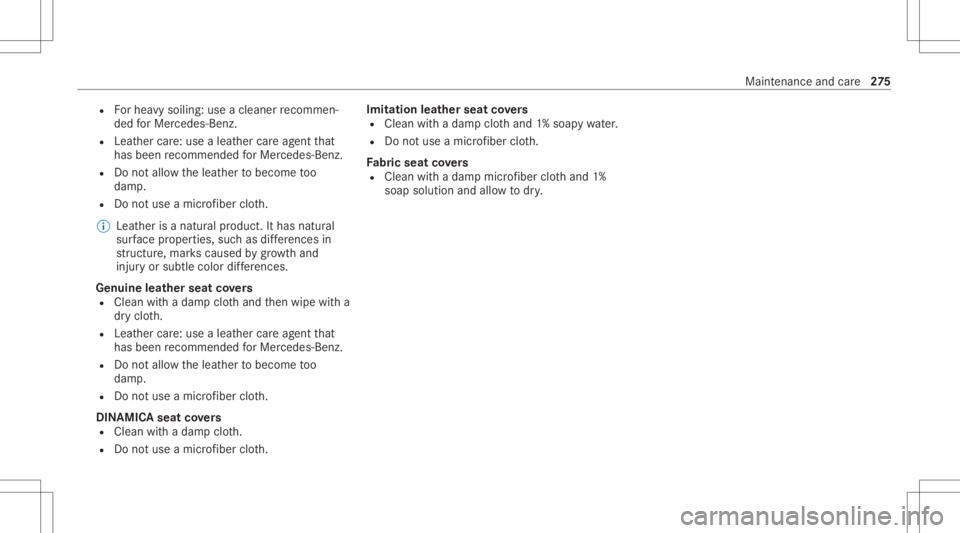 MERCEDES-BENZ CLS 2021  Owners Manual R
Forhea vysoil ing: useaclea nerrecomme n‐
ded forMer cedes-Benz.
R Leat hercare:use alea ther car eag ent that
has been recomme ndedforMer cedes-Benz.
R Donotall ow theleat her tobecome too
dam p.