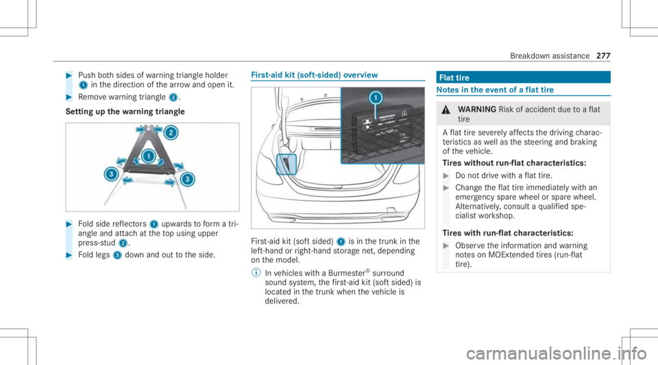 MERCEDES-BENZ CLS 2021  Owners Manual #
Push both sides ofwa rning triang leholder
1 inthedir ect ion ofthear row and open it. #
Remo vewarning triang le2.
Se tting upthewa rning triang le #
Foldside reflect ors1 upw ards toform atri‐
a