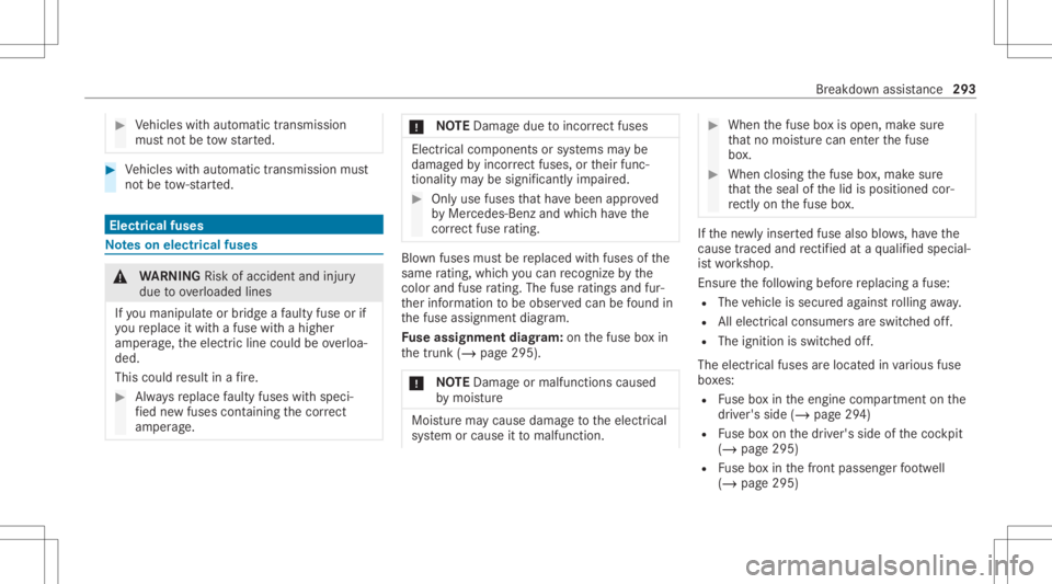MERCEDES-BENZ CLS 2021  Owners Manual #
Vehicles withaut omatic transmission
mus tno tbe tow star ted. #
Vehicles withaut omatic transmission must
no tbe tow- star ted. Electr
icalfuses No
teson electr icalfuses &
WARNIN GRisk ofacci dent