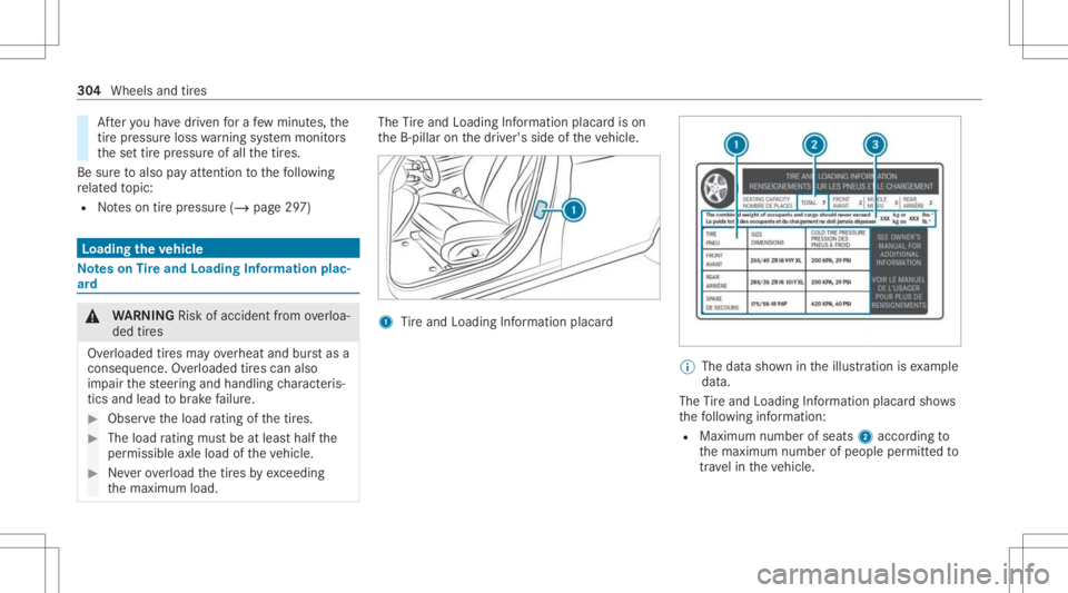 MERCEDES-BENZ CLS 2021  Owners Manual Af
teryo uha ve driven fora fe w min utes, the
tir epr es su re loss warning system monit ors
th ese ttir epr essur eof all thetir es.
Be sureto also payatt ent ion tothefo llo wing
re lat ed topic:
R