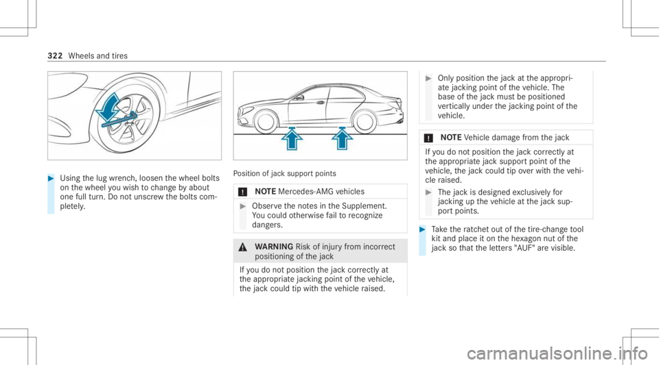 MERCEDES-BENZ CLS 2021  Owners Manual #
Using thelug wrenc h,loosen thewheel bolts
on thewheel youwish tochang eby about
on efull turn.Do notuns crew thebolts com‐
ple tely. Po
sition ofjac ksuppor tpoints
* NO
TEMer cedes-AMG vehicles 