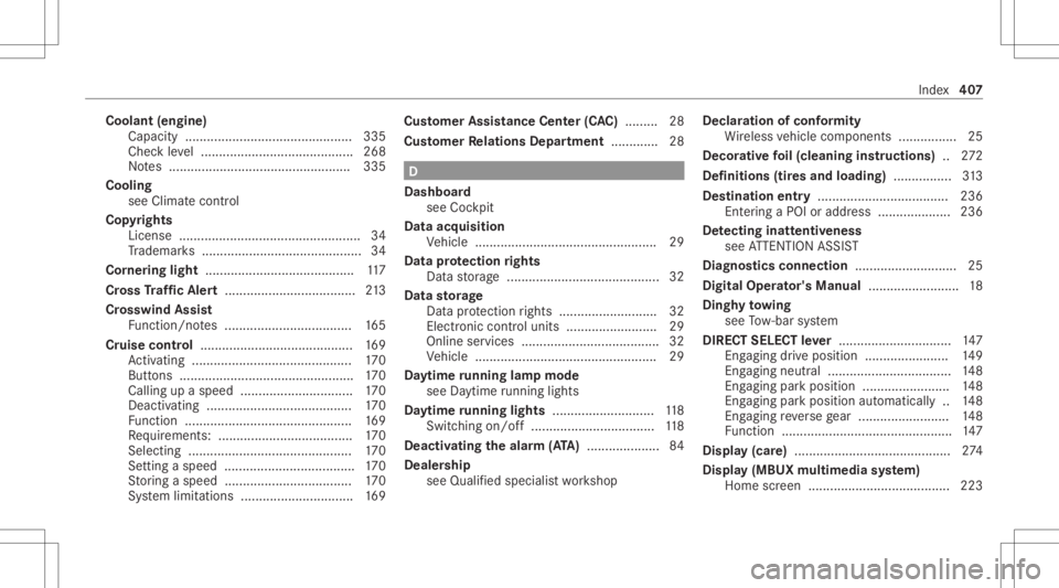MERCEDES-BENZ CLS 2021  Owners Manual Coolant
(engine)
Capacit y.......................................... .... 335
Chec kleve l.......................................... 268
No tes .................................................. 335
C