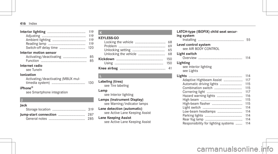 MERCEDES-BENZ CLS 2021  Owners Manual Int
erior ligh ting........................................ 119
Ad jus ting ............ .................................. 119
Ambi entlighti ng<001100110011001100110011001100110011001100110011001100