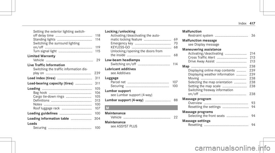 MERCEDES-BENZ CLS 2021  Owners Manual Se
tting theex terior lighting switch-
of fdela ytime ................................. ...... 118
St andi nglight s.....................................1 14
Swi tching thesur round lighting
on /of f.