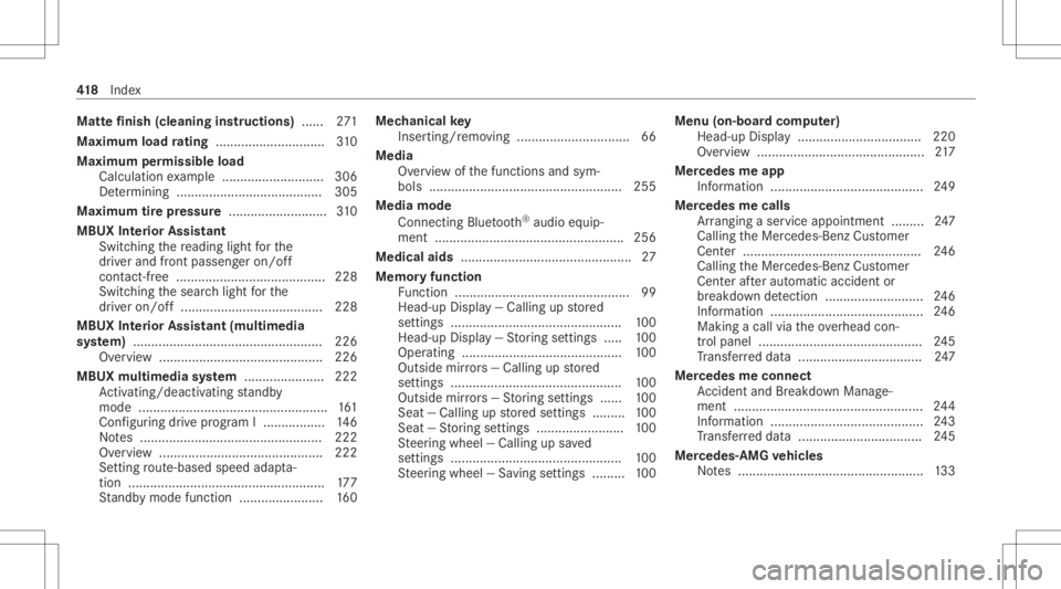 MERCEDES-BENZ CLS 2021  Owners Manual Matt
efinish (cleaning instructions) ...... 271
Maximum loadratin g<0011001100110011001100110011001100110011001100110011001100110011
001100110011001100110011> ........310
Maximum permissib leload
Ca l
