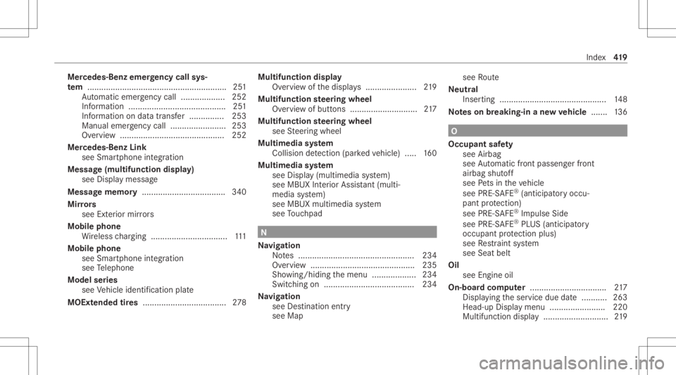 MERCEDES-BENZ CLS 2021  Owners Manual Mer
cede s-Benz emergency callsys‐
te m ........... ........... ......................................251
Au tomatic emerg encycall............... .... 252
Inf ormation .............................