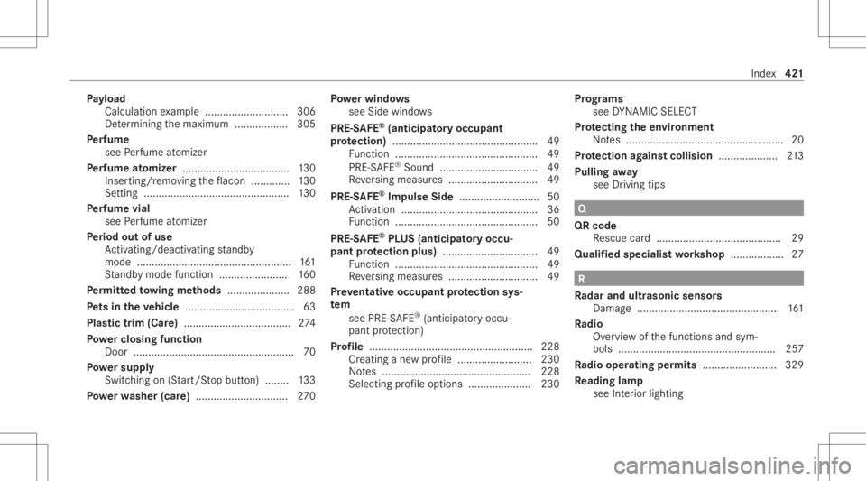 MERCEDES-BENZ CLS 2021  Owners Manual Pa
yload
Calculat ionexam ple ............................ 306
De term inin gth emaximum .................. 305
Pe rfume
see Perfume atomiz er
Pe rfume atomizer .................................... 13