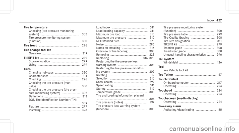 MERCEDES-BENZ CLS 2021  Owners Manual Ti
re temp eratur e
Chec king(tir epr essur emon itor ing
sy stem) .......................................... ..... 302
Ti re pressur emonit oring system
(funct ion)...................................