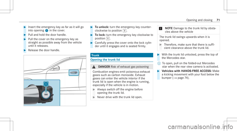 MERCEDES-BENZ CLS 2021 Manual PDF #
Inser tth eemer gency keyas faras itwil lgo
int oopening 1intheco ver. #
Pull and hold thedoor handle. #
Pull theco veron theemer gency keyas
st ra ight aspossible away from theve hicle
until itre l MERCEDES-BENZ CLS 2021 Manual PDF #
Inser tth eemer gency keyas faras itwil lgo
int oopening 1intheco ver. #
Pull and hold thedoor handle. #
Pull theco veron theemer gency keyas
st ra ight aspossible away from theve hicle
until itre l