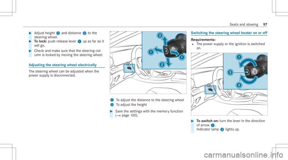 MERCEDES-BENZ CLS 2021  Owners Manual #
Adjus the ight 2 and dist anc e3 tothe
st eer ing wheel. #
Toloc k:push release leve r1 upasfaras it
wil lgo. #
Chec kand makesur eth at thesteer ing col‐
umn isloc kedby mo ving thesteer ing whee