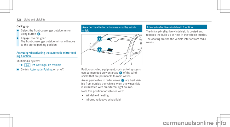 MERCEDES-BENZ CLS 2022  Owners Manual Calling
up Calling
up #
Select thefront-passeng eroutside mirror
using button2. #
Eng agere ve rsege ar.
The front -passe nger out side mirrorwill move
to thestor ed par king position. AA
ctiv ctiv
at