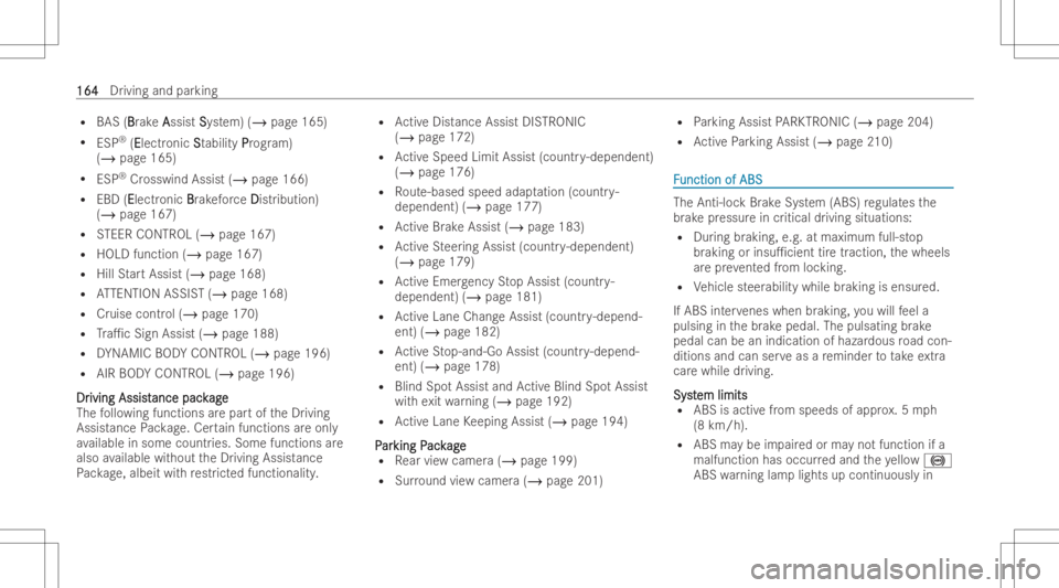 MERCEDES-BENZ CLS 2022  Owners Manual R
BAS (B B
ra ke A A
ssis tS Sys
tem) (/ page165 )
R ESP ®
(E Electr
onicS Sta
bility P Pro
gram)
(/ page165)
R ESP ®
Cr osswin dAssis t(/ page166)
R EBD (E Elect
ronic B Bra
keforc eD Distr
ibution