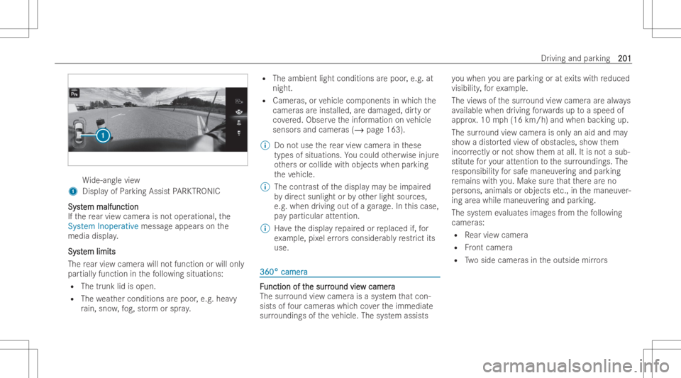 MERCEDES-BENZ CLS 2022  Owners Manual Wi
de-angle view
1 Displa yof Parking Assist PARK TRON IC
Sy st Sy
stem malfunctio n em
malfunctio n
If th ere ar vie wcamer ais no toper ational, the
Sys tem Inoperative messag eappear son the
media 