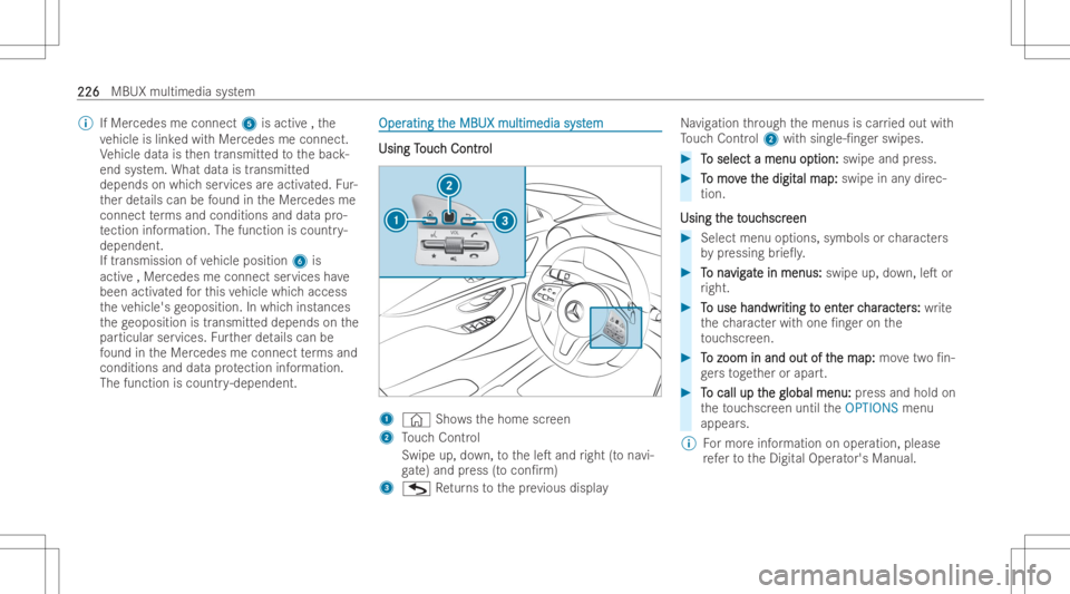 MERCEDES-BENZ CLS 2022  Owners Manual %
IfMer cedes meconn ect5isacti ve,th e
ve hicle islin kedwit hMer cedes meconnect.
Ve hicle datais then transmitt edtothebac k-
end system. What datais transmitt ed
depends onwhic hser vices areactiv
