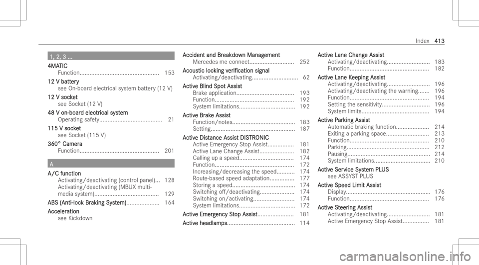 MERCEDES-BENZ CLS 2022  Owners Manual 1,
2,3... 1,
2,3...
4MA 4MA
TIC TIC
Fu nctio n........... ..................................... 153
12 Vbat t 12
Vbat ter y er
y
see On-bo ardelec trica lsy stem battery (12 V)
12 Vsoc ket 12
Vsoc ket