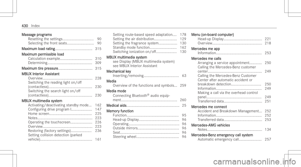 MERCEDES-BENZ CLS 2022  Owners Manual Mas
sag Mas
sage pr e
pr og r og
ram s am
s
Re setting these tting s...... ........................ 90
Selecting thefront seats........ .................. 90
Maximum loadr Maximum
loadrating ating
...