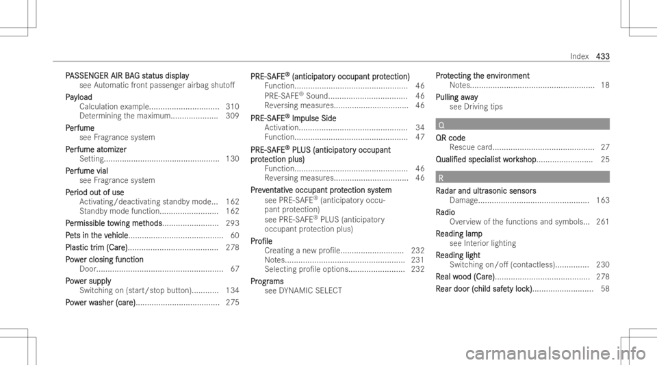 MERCEDES-BENZ CLS 2022  Owners Manual PP
ASSEN ASSEN
GERAIRBA GER
AIRBAGst G
status displa y atus
displa y
see Automatic front passeng erairbag shuto.
Pa y Pa
yload load
Calculation exam ple.............................. .3 10
De term in