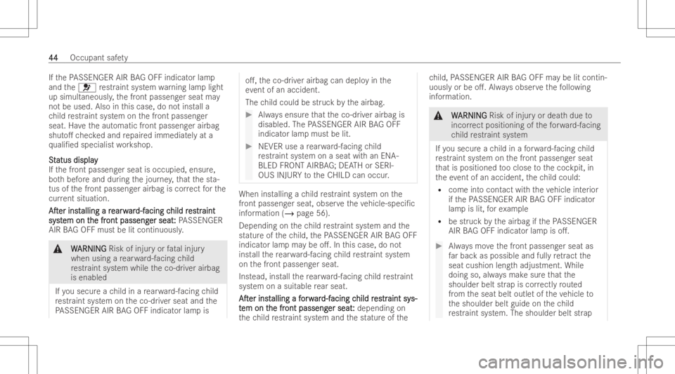 MERCEDES-BENZ CLS 2022 Service Manual If
th ePA SSENGE RAIR BA GOF Find icat or lamp
and the0075 restr aint system warning lamplight
up simult aneousl y,thefront passeng erseat may
no tbe used. Alsointhis case, donotinst alla
ch ild restr