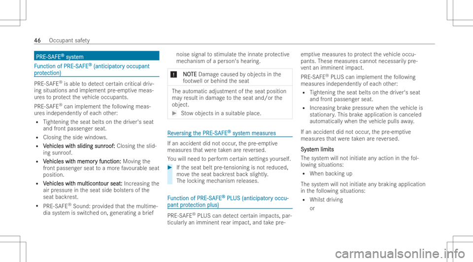 MERCEDES-BENZ CLS 2022 Service Manual PRE-SPRE-S
AFE AFE
® ®
sy st sy
stem em
FF
uncti onofPRE-S uncti
onofPRE-S AFE AFE
® ®
(antici pat (a
ntici pator or
yocc upa nt y
occ upa nt
pr ot pr
otection) ection)
PRE-S
AFE®
is able todetec