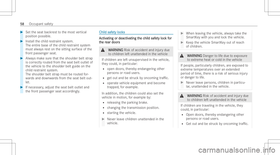 MERCEDES-BENZ CLS 2022  Owners Manual #
Setth eseat backrest tothemost vertical
position possible. #
Inst allthech ild restr aint system .
Th eent ire ba se ofthech ild restr aint system
mu stalwa ys rest on thesitting surface ofthe
fr on