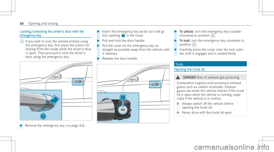 MERCEDES-BENZ CLS 2022 Repair Manual LocLoc
king/unloc king/unloc
kingt king
the dr he
driv iv
er's door wit er's
door witht h
the he
emer g emer
gency key ency
key %
Ifyo uwish toloc kth eve hicle entirel yusin g
th eemer gency 