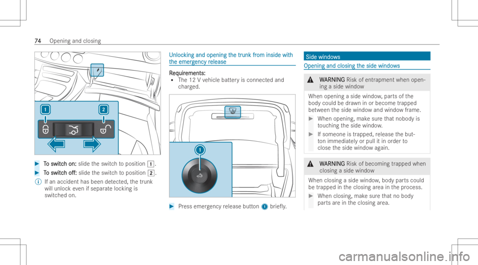 MERCEDES-BENZ CLS 2022 Manual PDF #
T T
o switc o
switc hon: h
on: slide theswitc hto position 0047. #
T T
o switc o
switc h h
o.: o.:
slide theswitc hto position 0048.
% Ifan accident hasbeen detected, thetrunk
will unloc kev en if