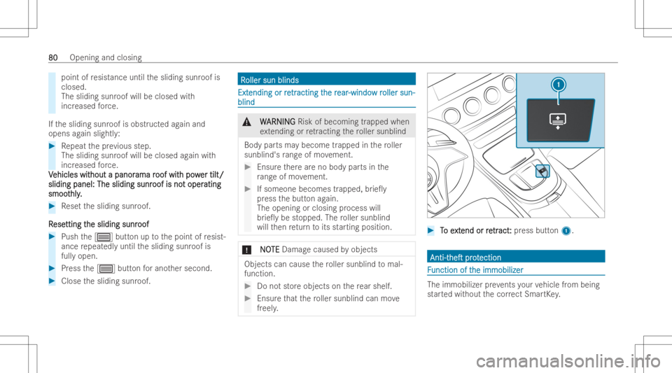 MERCEDES-BENZ CLS 2022  Owners Manual point
ofresis tance until thesliding sunroofis
closed.
The sliding sunroofwillbeclosed with
incr eased forc e.
If th esliding sunroofisobstr uctedagain and
opens again slightl y: #
Repeat thepr ev iou