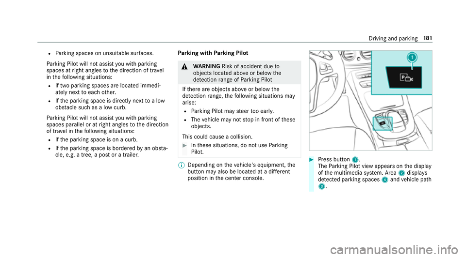 MERCEDES-BENZ E CLASS 2017  Owners Manual R
Pa rk ing spaces on unsuitable sur fa ces.
Pa rk ing Pilo tw ill no ta ssis ty ou wit hp arking
spaces at ri ght angles to th ed irection of tr ave l
in th ef ollowing situations:R
If tw op arkin gs