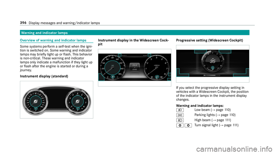 MERCEDES-BENZ E CLASS 2017  Owners Manual Wa rn ing and indicator lamps
Overvie wofw arnin ga nd indicator lamps
Som es ys te ms per fo rm as elf-tes tw hen th ei gni‐
tion is switched on. Some wa rn ing and indicator
lamps ma yb ri efly li